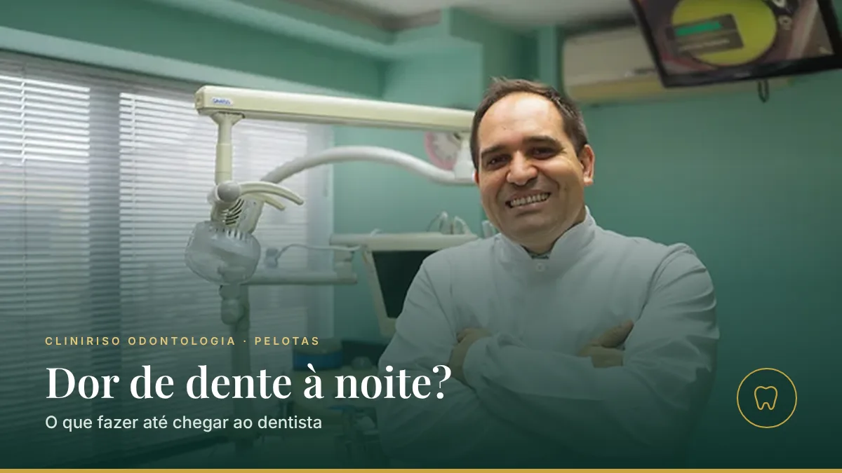 Dor de dente à noite: o que fazer até chegar ao dentista — Cliniriso, Pelotas